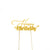 Happy Birthday Gold Metal Cake Topper - Cake Decorating Central