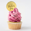 HAPPY MOTHERS DAY ROUND GOLD MIRROR CUPCAKE TOPPER 10PCE