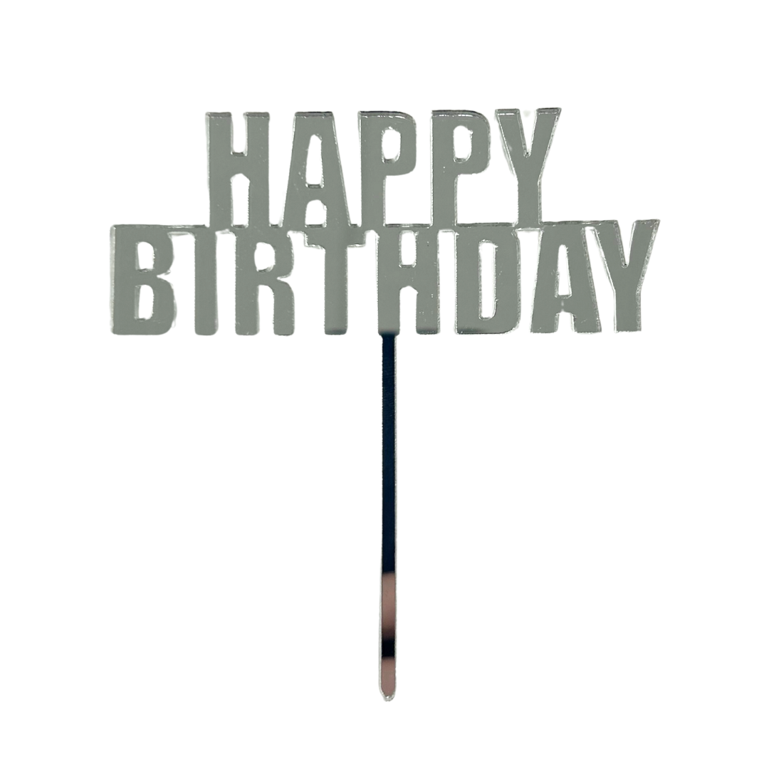 HAPPY BIRTHDAY SILVER MIRROR ACRYLIC CAKE TOPPER