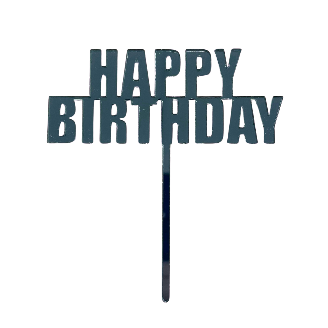 Happy Birthday Chrome Mirror Acrylic Cake Topper