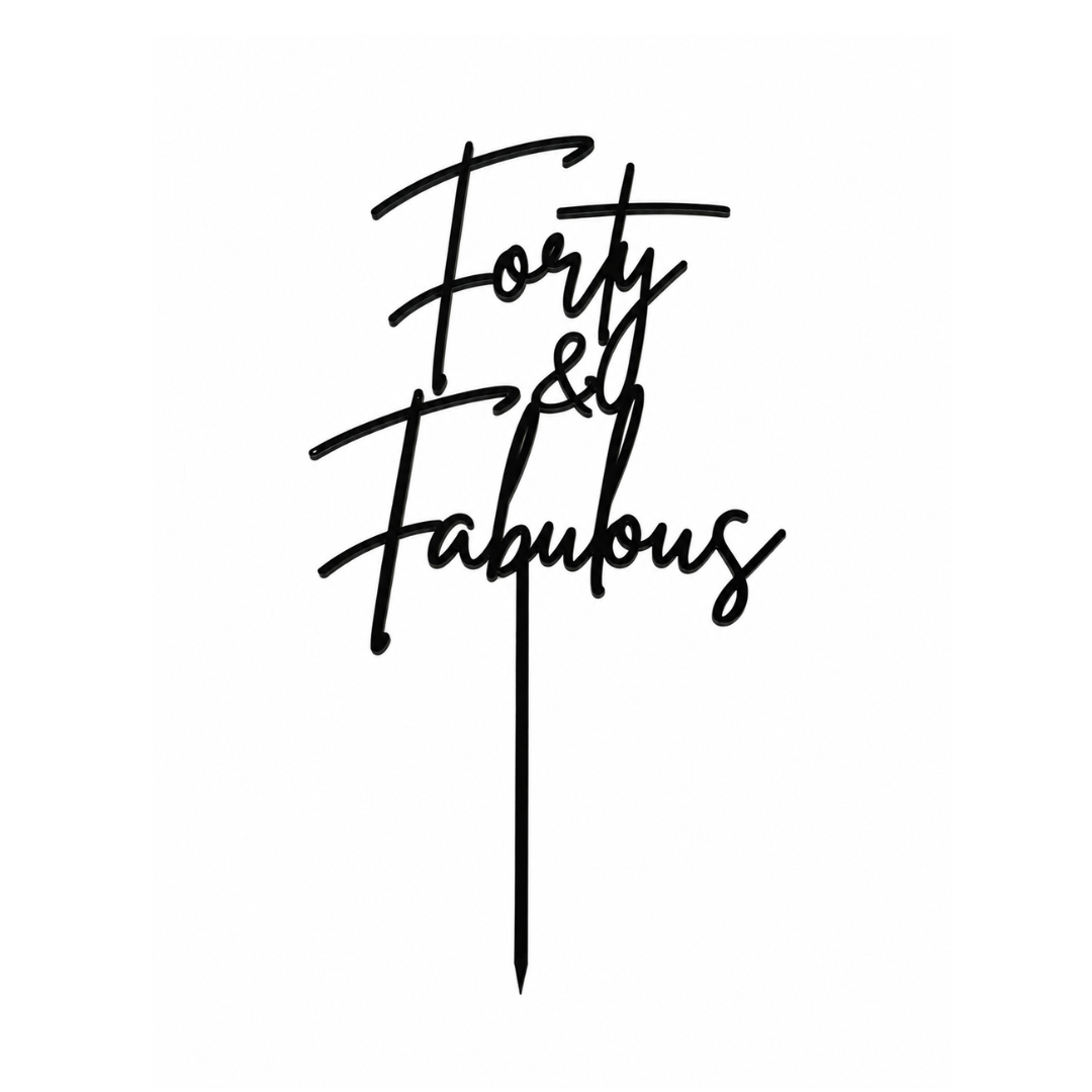 Forty & Fabulous 19cm tall Black Acrylic Cake Topper
