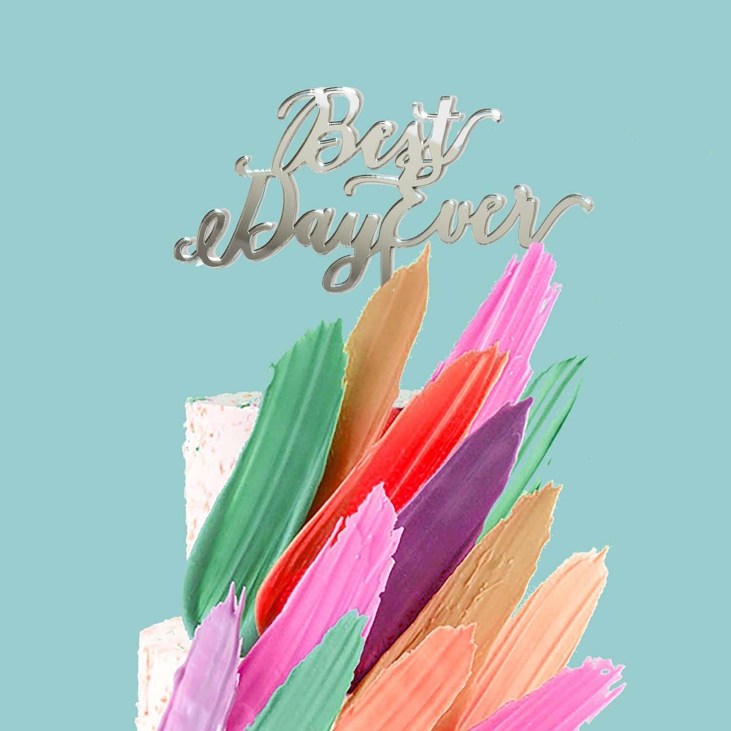 BEST DAY EVER MIRROR Acrylic Cake Topper - Cake Decorating Central