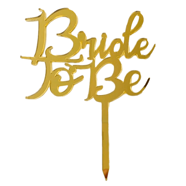 BRIDE TO BE Gold Mirror Cake Topper - Cake Decorating Central