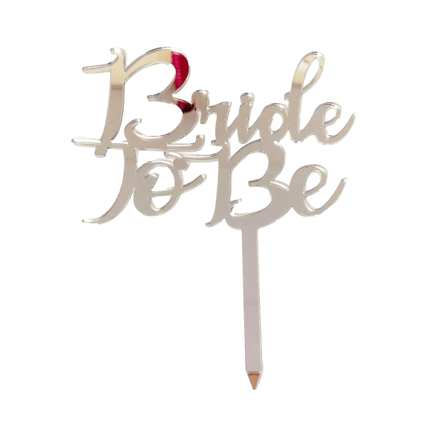 BRIDE TO BE Silver Mirror Cake Topper - Cake Decorating Central
