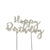 HAPPY BIRTHDAY SILVER Metal Cake Topper - Cake Decorating Central