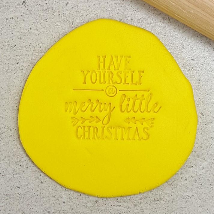 HAVE YOURSELF A MERRY LITTLE CHRISTMAS 60MM COOKIE EMBOSSER - Cake Decorating Central