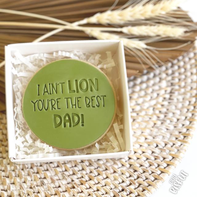 I AINT LION YOU THE BEST DAD 60MM COOKIE EMBOSSER by Little Biskut - Cake Decorating Central