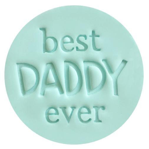 BEST DADDY EVER 60mm COOKIE EMBOSSER by Little Biskut - Cake Decorating Central