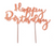 HAPPY BIRTHDAY ROSE GOLD Metal Cake Topper - Cake Decorating Central